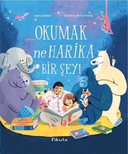 Okumak Ne Harika Bir Şey! | Laura Baker | Fibula Yayıncılık