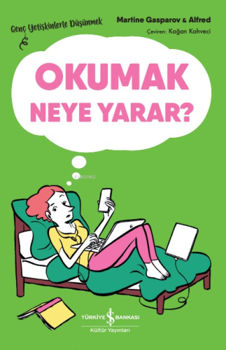 Okumak Neye Yarar? – Genç Yetişkinlerle Düşünmek | Martine Gasparov | 