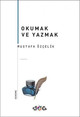 Okumak ve Yazmak | Mustafa Özçelik | Nar Yayınları