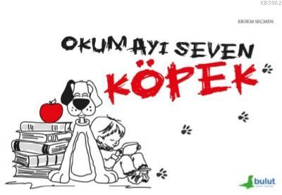 Okumayı Seven Köpek | Erdem Seçmen | Bulut Yayınları