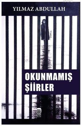 Okunmamış Şiirler | Yılmaz Abdullah | Ceren Kültür Yayınları