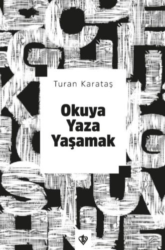 Okuya Yaza Yaşamak | Turan Karataş | Türkiye Diyanet Vakfı Yayınları