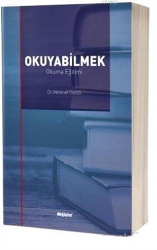 Okuyabilmek; Okuma Eğitimi | Mehmet Gedizli | Değişim Yayınları