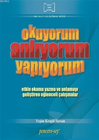 Okuyorum Anlıyorum Yapıyorum; Etkin Okuma ve Anlamayı Geliştiren Eğlen