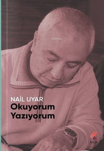 Okuyorum Yazıyorum | Nail Uyar | Klaros Yayınları