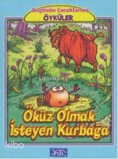 Öküz Olmak İsteyen Kurbağa | Jean De La Fontaine | Parıltı Yayıncılık