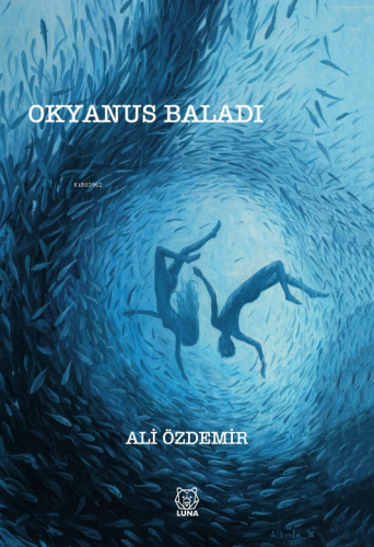 Okyanus Baladı | Ali Özdemir | Luna Yayınları