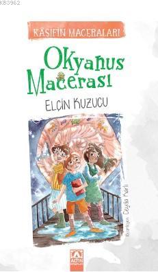 Okyanus Macerası | Elçin Kuzucu | Altın Kitaplar