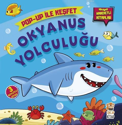 Okyanus Yolculuğu; Pop-Up İle Keşfet (Hikayeli Hareketli Kitaplar) | M