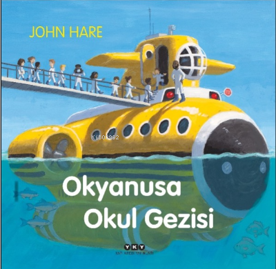 Okyanusa Okul Gezisi | John Hare | Yapı Kredi Yayınları ( YKY )