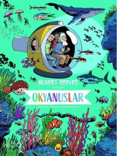 Okyanuslar: Hubert Reeves Anlatıyor | Hubert Reeves | Kuraldışı Yayınc