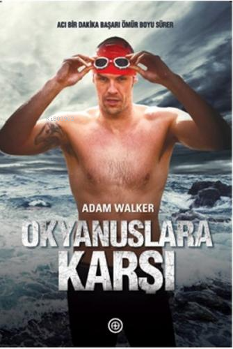 Okyanuslara Karşı | Adam Walker | Geoturka Yayıncılık