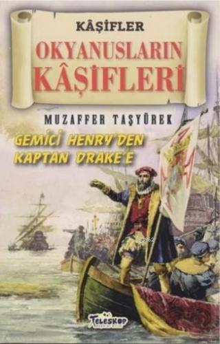 Okyanusların Kaşifleri - Kaşifler Gemici Henry'den Kaptan Drake'e | Mu