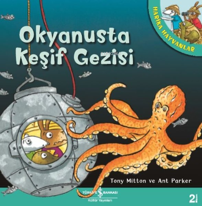 Okyanusta Keşif Gezisi - Harika Hayvanlar | Tony Mitton | Türkiye İş B