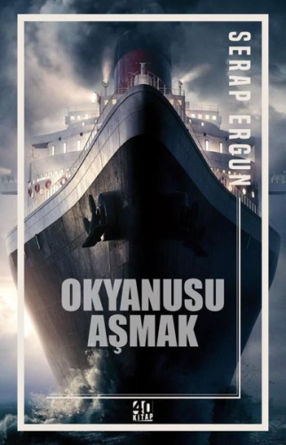 Okyanusu Aşmak | Serap Ergun | 40 Kitap