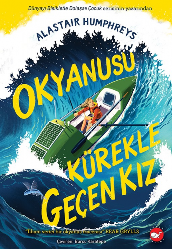 Okyanusu Kürekle Geçen Kız | Alastair Humphreys | Beyaz Balina Yayınla