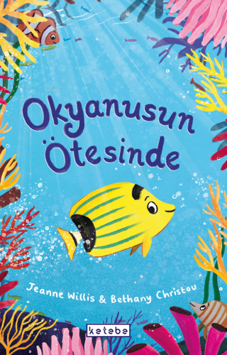 Okyanusun Ötesinde | Jeanne Willis | Ketebe Çocuk