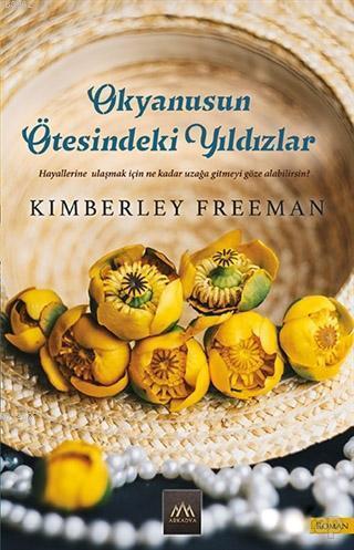 Okyanusun Ötesindeki Yıldızlar | Kimberley Freeman | Arkadya Yayınları