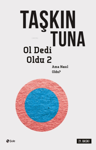 Ol Dedi Oldu 2; Ama Nasıl Oldu? | Taşkın Tuna | Şule Yayınları