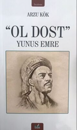 Ol Dost - Yunus Emre | Arzu Kök | İzan Yayıncılık