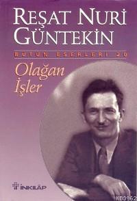 Olağan İşler | Reşat Nuri Güntekin | İnkılâp Kitabevi