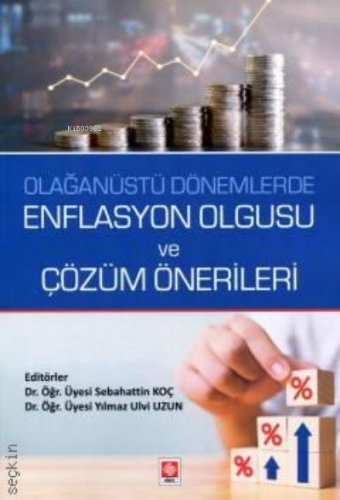 Olağanüstü Dönemlerde Enflasyon Olgusu ve Çözüm Önerileri Sebahattin K