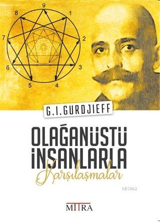 Olağanüstü İnsanlarla Karşılaşmalar | G. I. Gurdjieff | Mitra Yayınlar