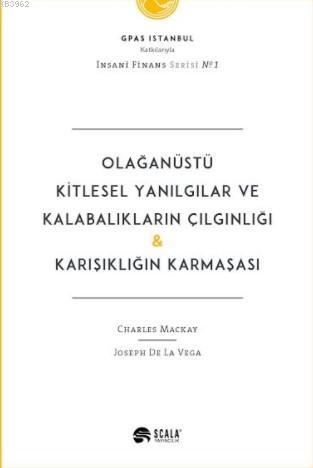 Olağanüstü Kitlesel Yanılgılar ve Kalabalıkların Çılgınlığı | Martin S