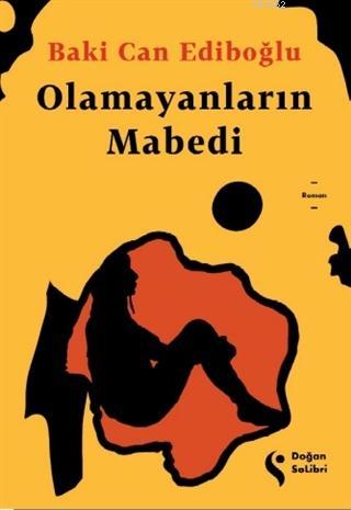 Olamayanların Mabedi | Baki Can Ediboğlu | Doğan Solibri