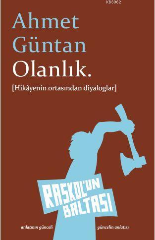 Olanlık | Ahmet Güntan | Raskol´un Baltası