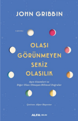 Olası Görünmeyen Sekiz Olasılık | John Gribbin | Alfa Basım Yayım Dağı