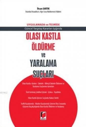 Olası Kastla Öldürme Ve Yaralama Suçları | İlhan Sartık | Adalet Yayın