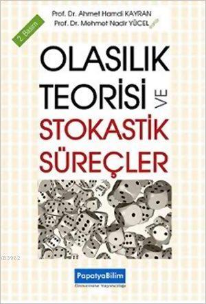 Olasılık Teorisi ve Stokastik Süreçler | Ahmet Hamdi Kayran | Papatya 