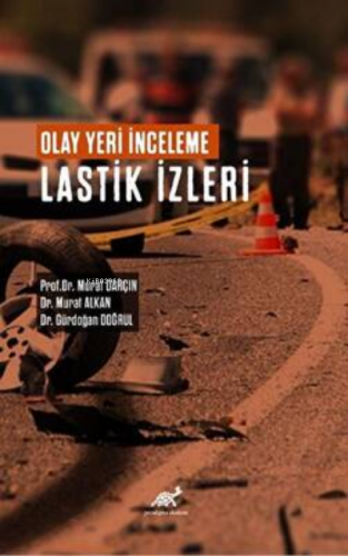 Olay Yeri İnceleme Lastik İzleri | Murat Darçın | Paradigma Akademi Ya