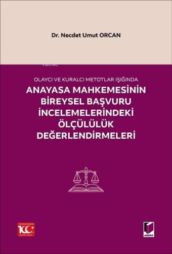 Olaycı ve Kuralcı Metotlar Işığında Anayasa Mahkemesinin Bireysel Başv