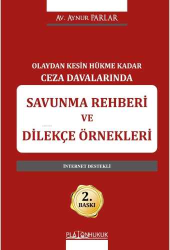 Olaydan Kesin Hükme Kadar Ceza Davalarında Savunma Rehberi ve Dilekçe 