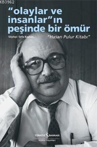 Olaylar ve İnsanlar'ın Peşinde Bir Ömür | Sefa Kaplan | Türkiye İş Ban