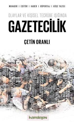 Olaylar ve Kişisel Tecrübe Işığında Gazetecilik | Çetin Oranlı | Karde