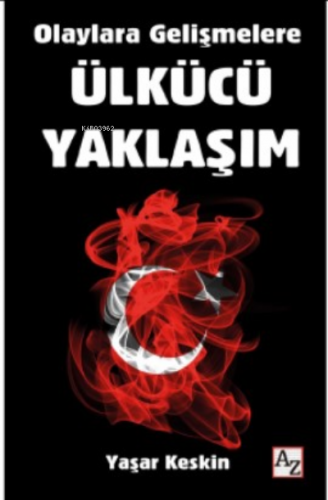 Olaylara Gelişmelere Ülkücü Yaklaşım | Yaşar Keskin | Az Kitap