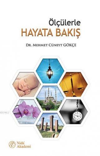 Ölçülerle Hayata Bakış | Mehmet Cüneyt Gökçe | Nida Yayıncılık