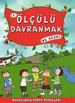 Ölçülü Davranmak Ne Güzel | Münire Şafak | Timaş Çocuk