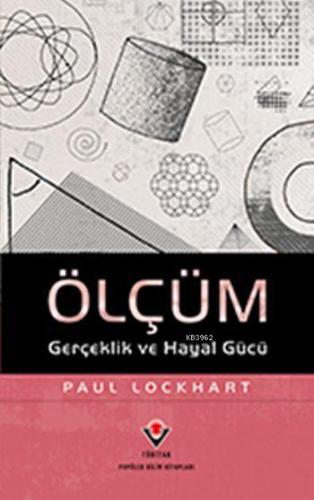 Ölçüm; Gerçeklik ve Hayal Gücü | Paul Lockhart | Tübitak