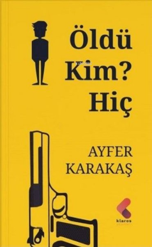 Öldü Kim? Hiç | Ayfer Karakaş | Klaros Yayınları