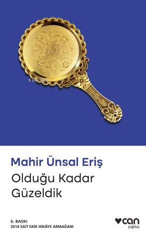 Olduğu Kadar Güzeldik | Mahir Ünsal Eriş | Can Yayınları