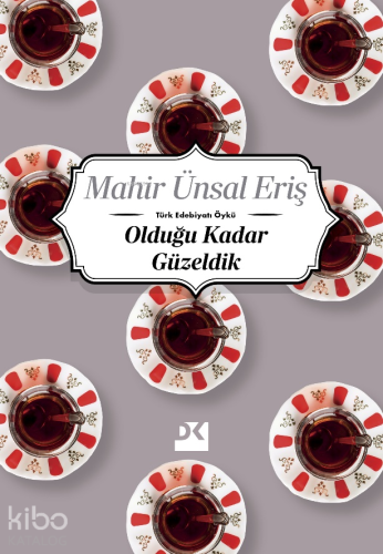 Olduğu Kadar Güzellik | Mahir Ünsal Eriş | Doğan Kitap