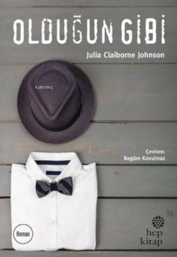 Olduğun Gibi | Julia Claiborne Johnson | Hep Kitap