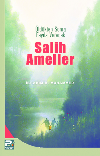 Öldükten Sonra Fayda Verecek Salih Ameller | İbrahim B. Muhammed | Kar