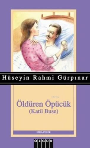 Öldüren Öpücük; Katil Buse | Hüseyin Rahmi Gürpınar | Özgür Yayınları