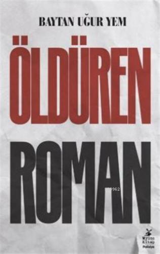 Öldüren Roman | Baytan Uğur Yem | Mylos Kitap