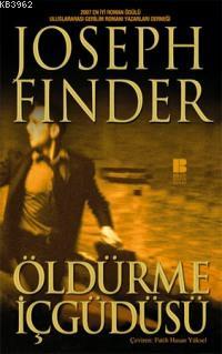 Öldürme İçgüdüsü | Joseph Finder | Bilge Kültür Sanat